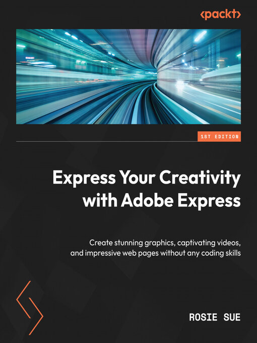 Title details for Express Your Creativity with Adobe Express by Rosie Sue - Available